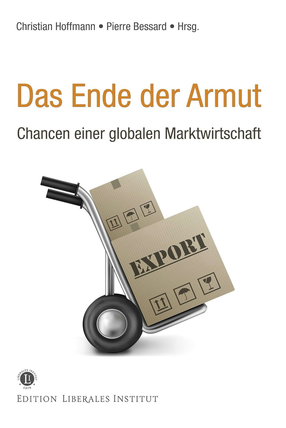 Christian Hoffmann, Pierre Bessard (Hrsg.): Das Ende der Armut