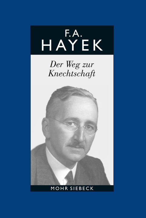 Der Weg zur Knechtschaft — Gesammelte Schriften Abt. B, Bd. 1