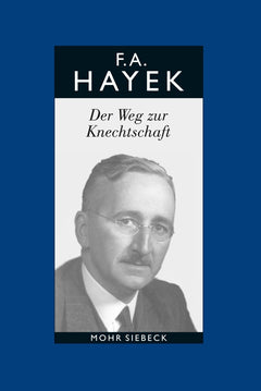 Der Weg zur Knechtschaft — Gesammelte Schriften Abt. B, Bd. 1