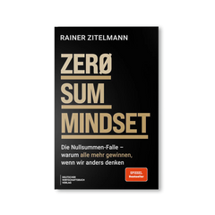 Rainer Zitelmann: ZERO SUM MINDSET