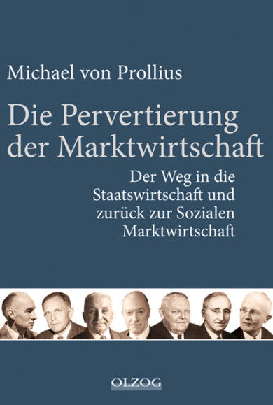 Michael von Prollius Die Pervertierung der Marktwirtschaft