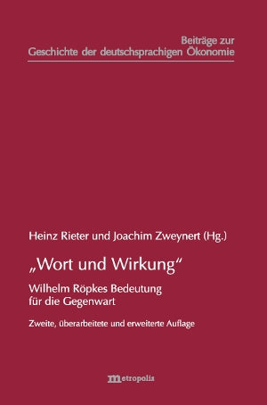 Wort und Wirkung Wilhelm Röpkes Bedeutung für die Gegenwart