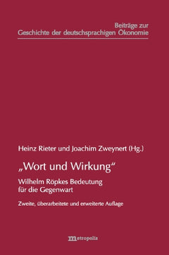 Wort und Wirkung Wilhelm Röpkes Bedeutung für die Gegenwart