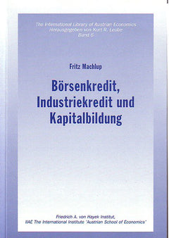Fritz Machlup Börsenkredit, Industriekredit und Kapitalbildung