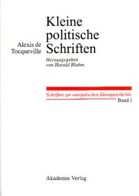 Alexis de Tocqueville Kleine politische Schriften