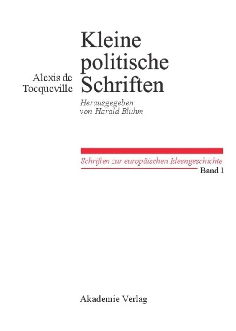 Alexis de Tocqueville: Kleine politische Schriften